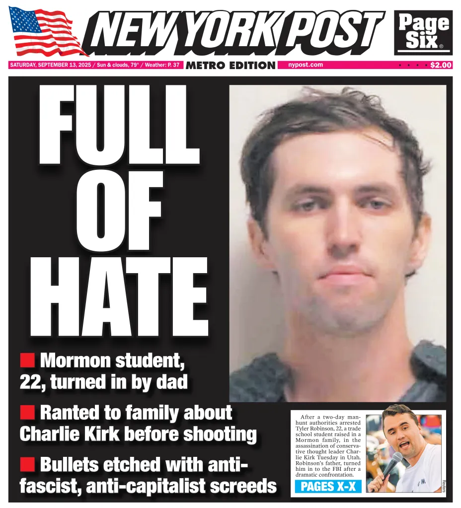 New York Post front page with headline "FULL OF HATE" and articles about Tyler Robinson, a Mormon student, arrested for ranting about Charlie Kirk before a shooting and bullets etched with anti-fascist, anti-capitalist screeds.